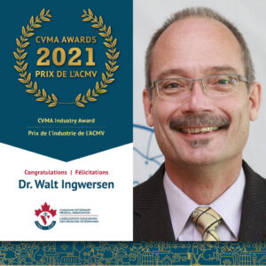 Walt Ingwersen, DVM, DVSc., DACVIM (SAIM), winner of the CVMA Industry Award
